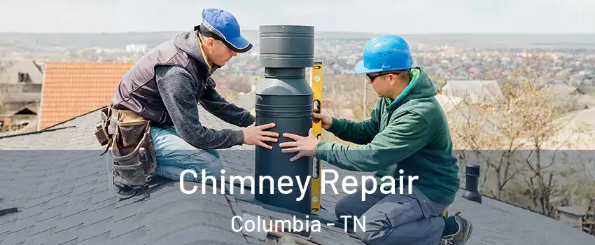  Chimney Repair Columbia - TN