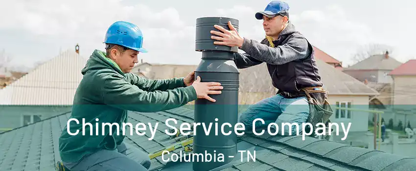  Chimney Service Company Columbia - TN