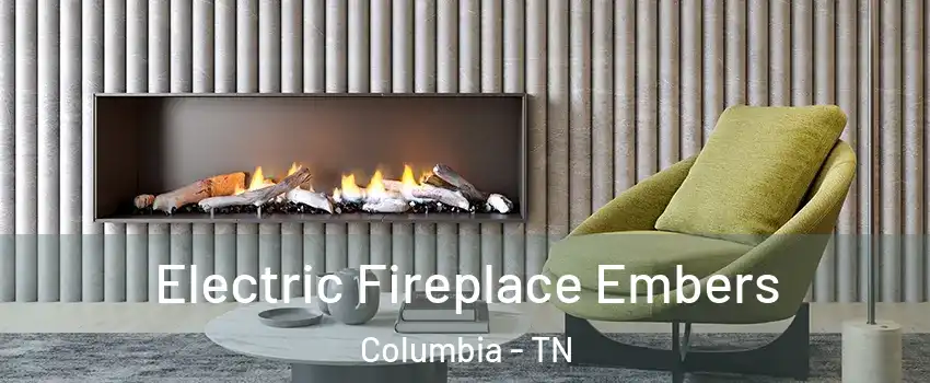  Electric Fireplace Embers Columbia - TN