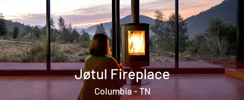  Jøtul Fireplace Columbia - TN